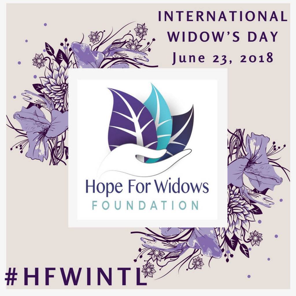 International Widows Day Every Day Honored To Our Widows Hope For